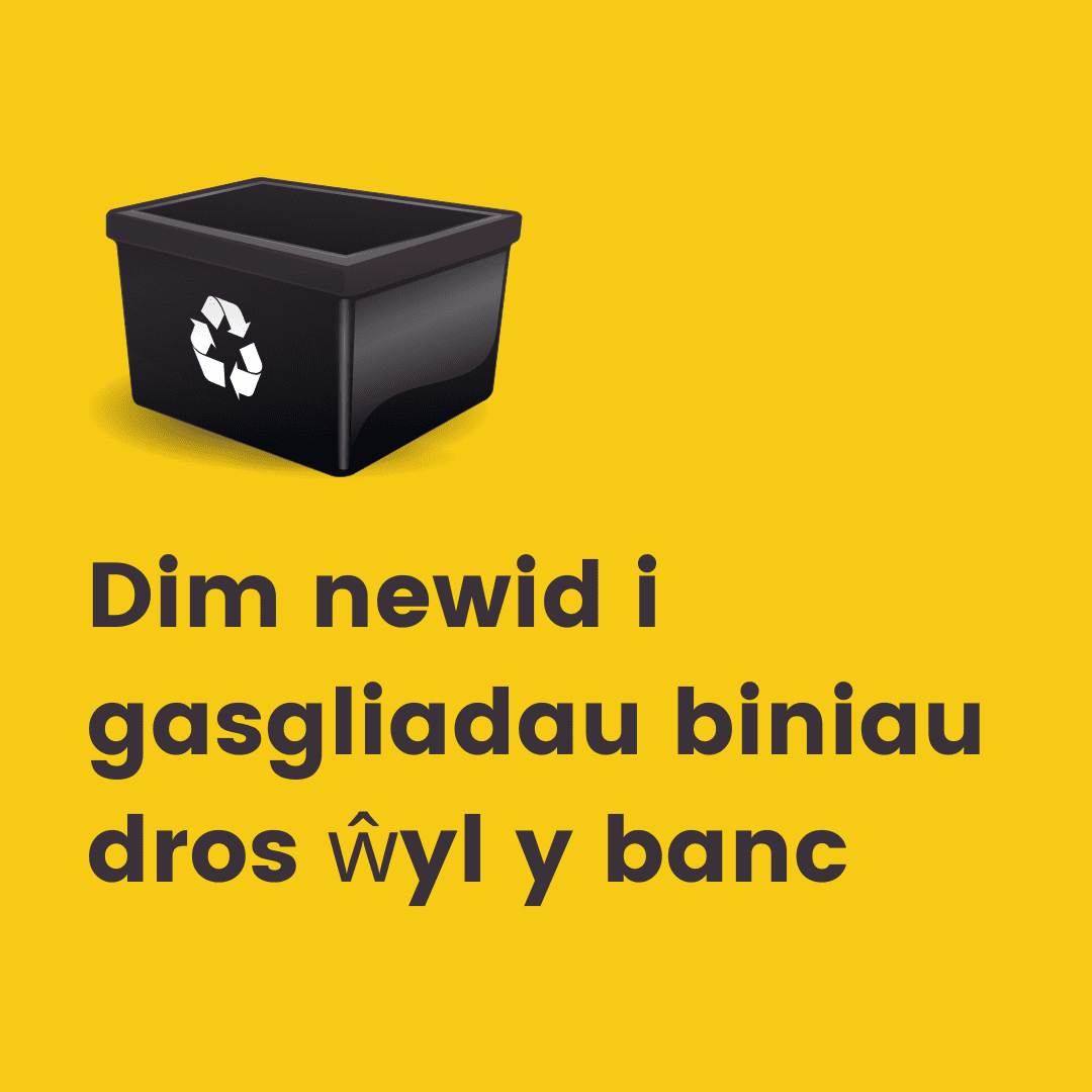 Dim newid i gasgliadau biniau dros wyl y banc